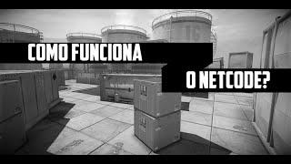 EXPLICAÇÃO DE COMO FUNCIONA O NETCODE