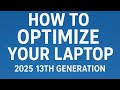 💻 “Boost Your Laptop Speed in 2025! | Optimize 13th Gen Laptops Like a Pro”