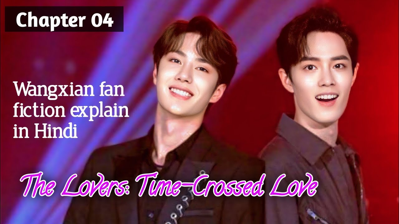 The Lovers💕: A WangXian Time-Crossed Love | Part 04 | Wangxian fan fiction | Story with Zoe
