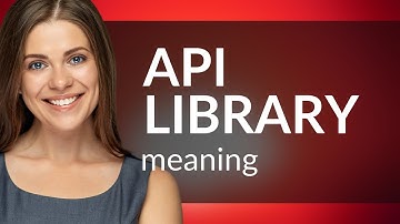 Understanding "API Library": A Guide for English Learners