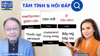 #212 - Nhiều vấn đề hay. Trẻ em uống metformin giảm cân? thuốc ngủ, đi tiểu đêm, gan nhiễm mỡ, whey