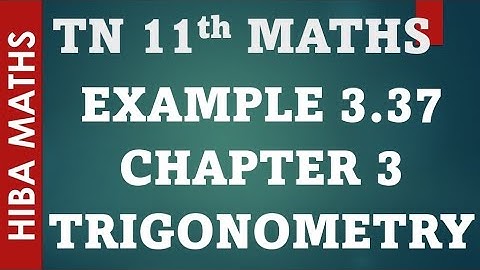 11th maths chapter 3 trigonometry example 3.37 tn syllabus hiba maths