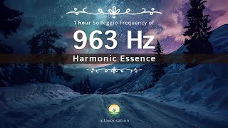 963 Hz Solfeggio Frequency -Harmonic Essence  | Frequency of Gods | Crown Chakra | 1h Relaxing Music