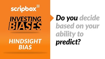 Hindsight bias in investing | How hindsight bias affects investment decisions | Scripbox