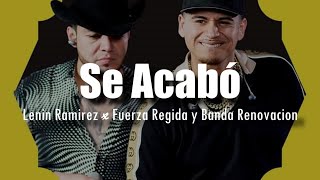 Se Acabó - Lenin Ramirez, Fuerza Regida y Banda Renovacion [LETRA]