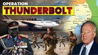 Operation Thunderbolt: World’s Greatest Hostage Rescue Mission | The Raid on Entebbe
