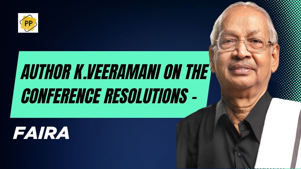 Author K.Veeramani on the Conference Resolutions - Faira