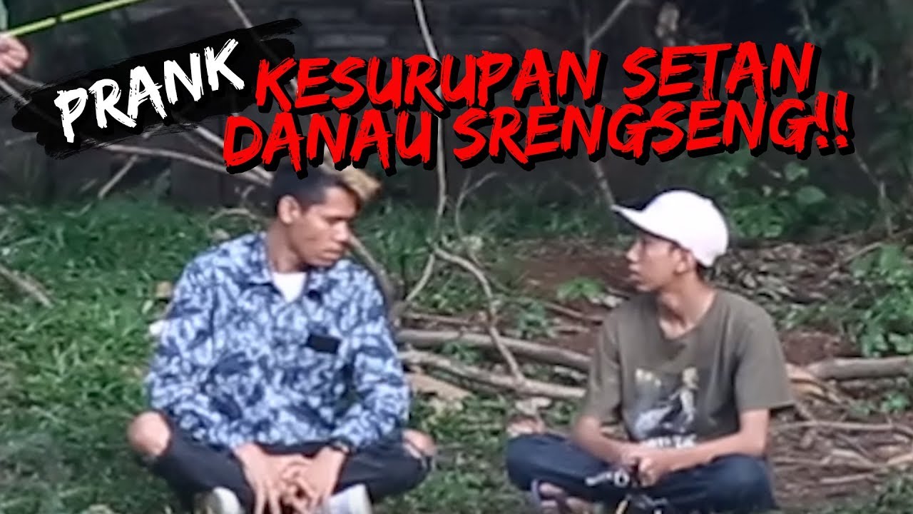 KESURUPAN SETAN DANAU SRENGSENG!! [PRANK]