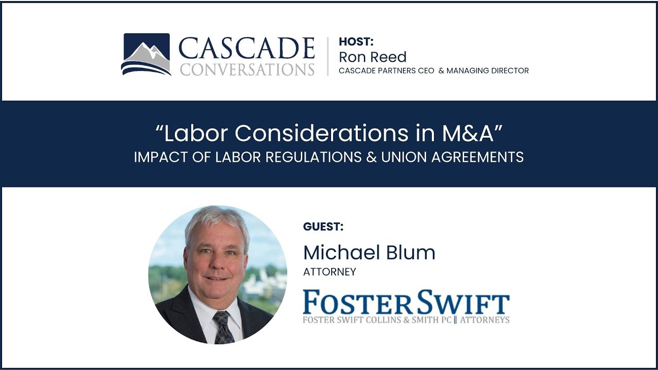 Labor Considerations in Merger and Acquisition Transactions with Ron Reed and Michael R  Blum