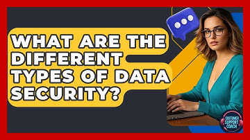 What Are The Different Types Of Data Security? - Customer Support Coach