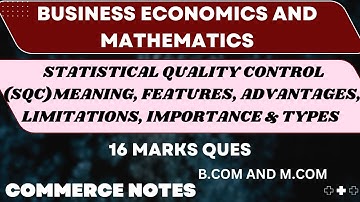 Statistical Quality Control | Features, Advantages, Limitations, Importance & Types | MCom | BCom