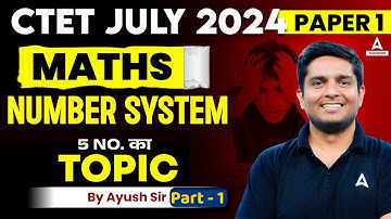CTET Maths Preparation Paper 1 | Number System For CTET Paper 1 By Ayush Sir