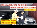 Atha Fariz Sakit Parah Jual Rugi 30 Jutaan Mobil Bekas Pajero Alphard Fortuner Kijang Avanza Dll.