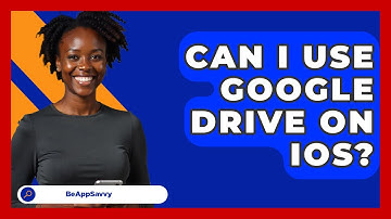 Can I Use Google Drive On IOS? - Be App Savvy