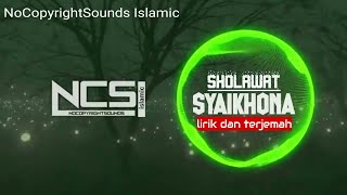 Sholawat Merdu - Syaikhona No Copyright [ Full Lirik \u0026 Terjemah ] Sholawat Nabi Terbaru | NCS Islami