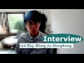 A Hong Konger's exile - Interview with Ray Wong