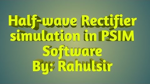 HalfWave Rectifier circuit Simulated in PSIM software