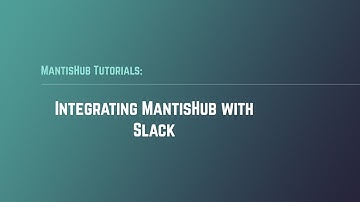 Integrating MantisHub with Slack Chat application