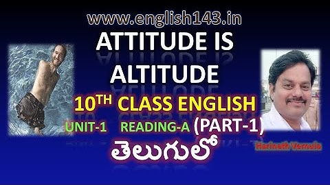 Attitude is Altitude Part 1 10th class English Unit 1 Reading A Explained in Telugu English