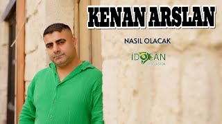 Kenan Arslan Nasıl Olacak Resimi