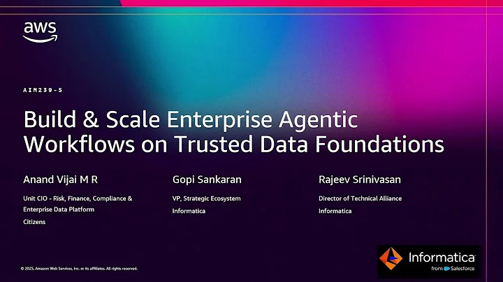 AWS re:Invent 2025 - Build & Scale Enterprise Agentic Workflows on Trusted Data Foundations (AIM239)