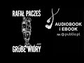 Grube wióry. Rafał Pacześ. Audiobook PL