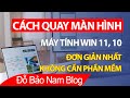 Cách quay màn hình máy tính không cần phần mềm trên Win 11, 10