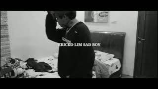 ERICKO LIM SAD BOY EDIT