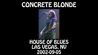 Concrete Blonde - 2002-09-05 - Las Vegas, NV @ House of Blues [Audio]