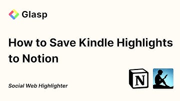 How to Save Kindle Highlights to Notion with Glasp