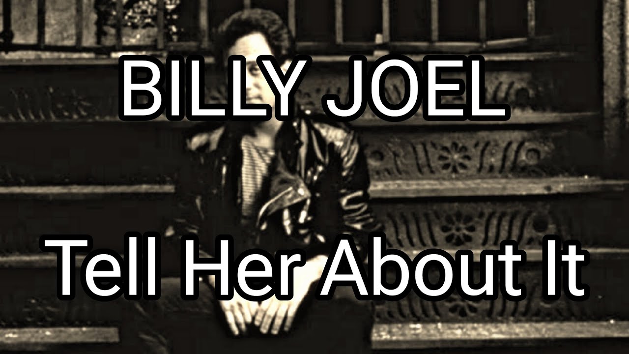 tell her about it billy