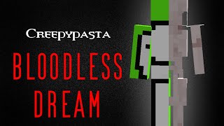 Minecraft Creepypasta | BLOODLESS DREAM