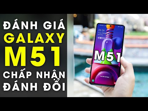 Đánh giá Samsung Galaxy M51: Bạn có chấp nhận những điều này