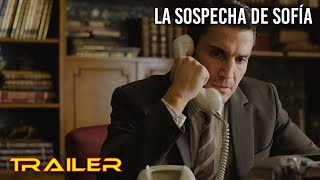 La Sospecha De Sofía - Tráiler