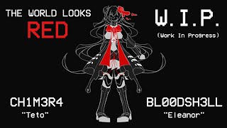 W.i.p. The World Looks Red Cover Ft. 重音テト Kasane Teto & Eleanor Forte Scourge Of The Ch1M3R4