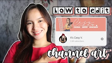 HOW TO CREATE AND CHANGE YOUTUBE CHANNEL ART USING MOBILE PHONE || tagalog 2020
