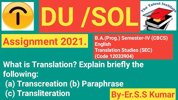 DU/SOL AssignmentB.A.(Prog.) Semester-IV (CBCS) English Translation Studies (SEC) Q1