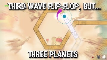 (XF-X) "Third" Wave Flip-Flop, but There Actually Are Three Planets [ADOFAI Custom]