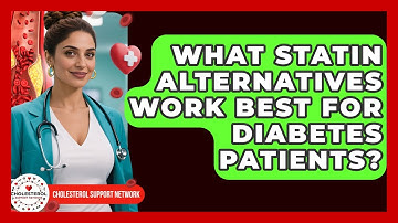 What Statin Alternatives Work Best for Diabetes Patients? | Cholesterol Support Network