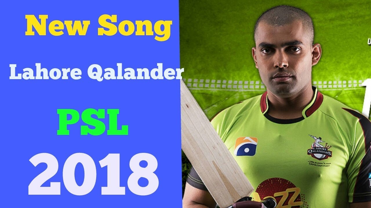 New Song Lahore Qalander Team psl 2018