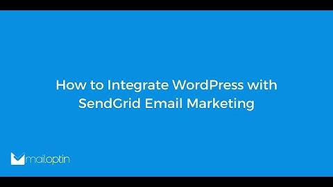 How to Integrate WordPress with SendGrid Email Marketing