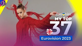 Eurovision 2023 | My Top 37 - ALL SONGS (New: 🇬🇪)