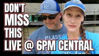 DON'T MISS THIS! LIVE@6PM CENTRAL |COUPLE & SON BUILD HOUSE |Homesteading |DIY |Small Farm |Soaps