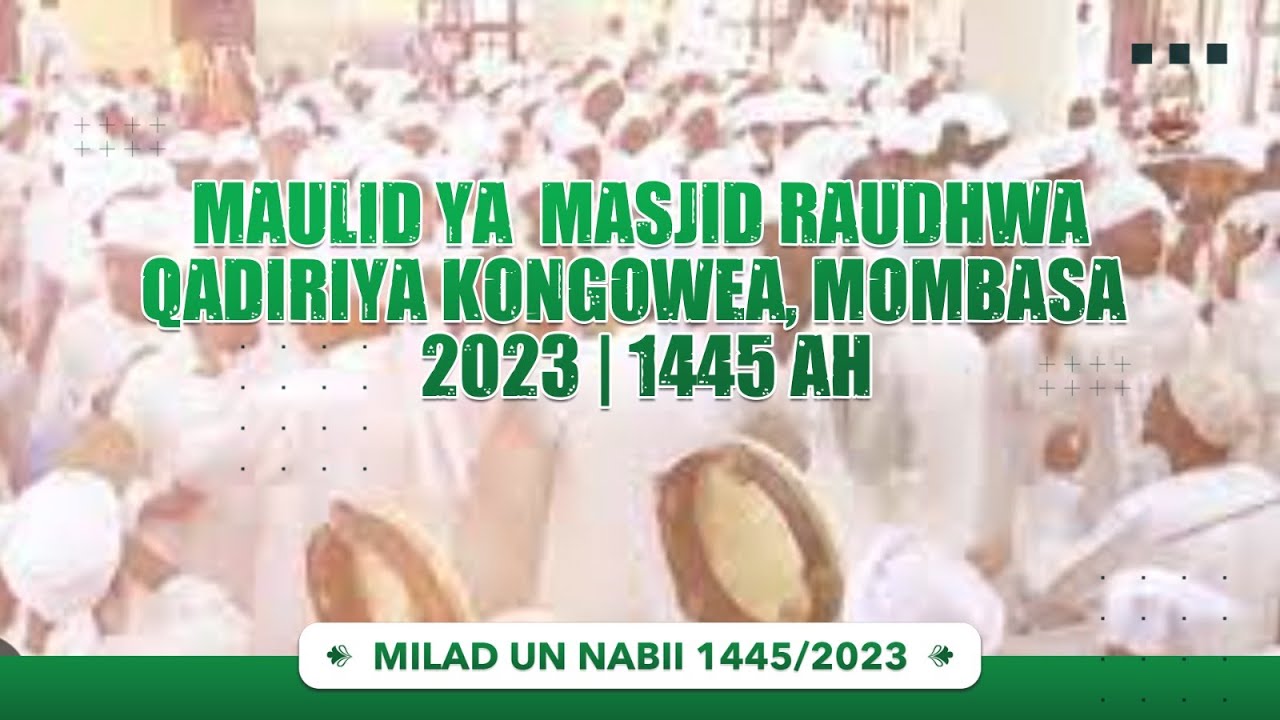 MAULID YA MASJID RAUDHWA QADIRIYA KONGOWEA 2023 - ١٤٤٥ | MOMBASA KENYA