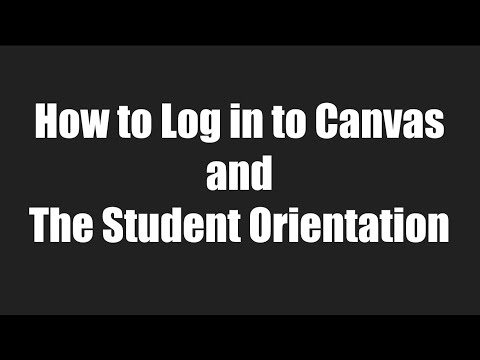 How to log in and Canvas Orientation Course