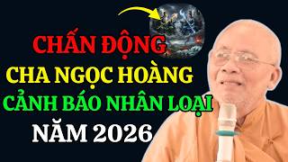 CHẤN ĐỘNG! Cha NGỌC HOÀNG &amp; Mẹ DIÊU TRÌ Cảnh Báo Nhân Loại Năm 2026 | Thiền Sư An Lạc Hạnh