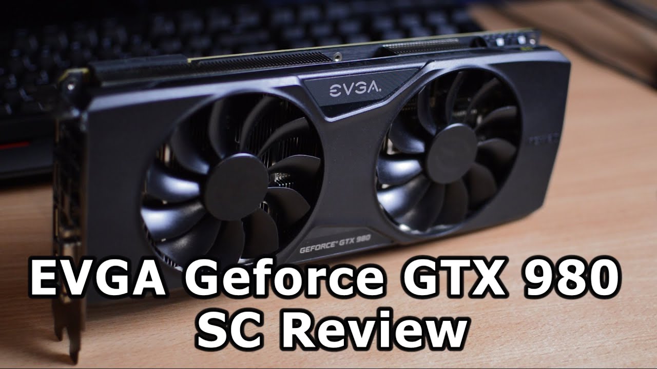 Evga Geforce Gtx 980 Superclocked Review Youtube