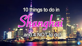 Shanghai Travel  China Travel Informations: 10 Things To Do in Shanghai