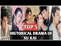 Top 5 Must-Watch Historical Dramas Starring Xu Kai 🎬