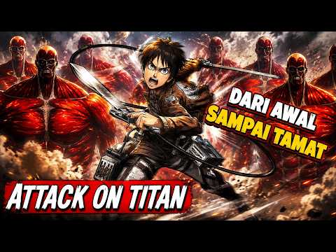 Seluruh Cerita Attack On Titan Dari Awal Sampai Tamat